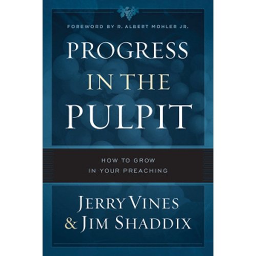 Pre-Owned Progress in the Pulpit : How to Grow in Your Preaching (Hardcover)
