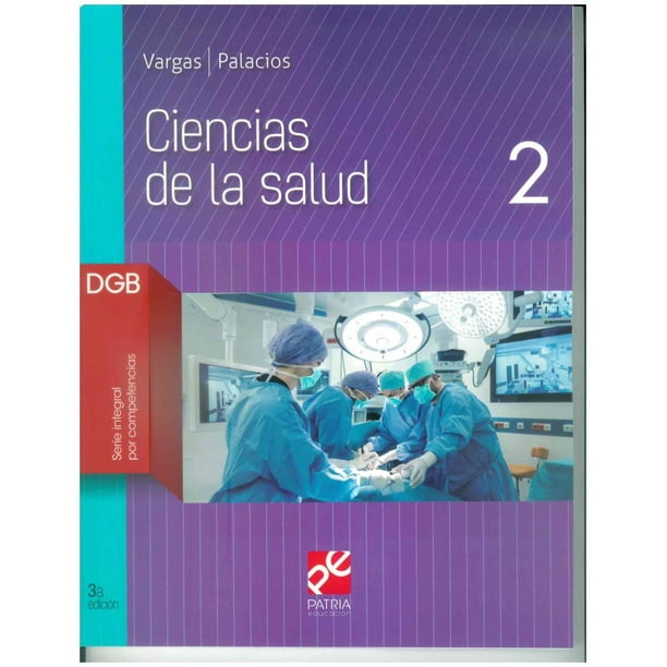 CIENCIAS DE LA SALUD 2 GRUPO EDITORIAL PATRIA ARMANDO VARGAS DOMINGUEZ ...