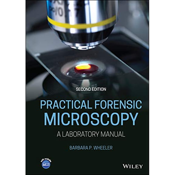 Pre-Owned Practical Forensic Microscopy: A Laboratory Manual, 9781119154495, 1119154499, Hardcover, 2 edition
