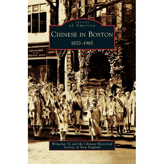 Chinese in Boston: 1870-1965 (Hardcover)