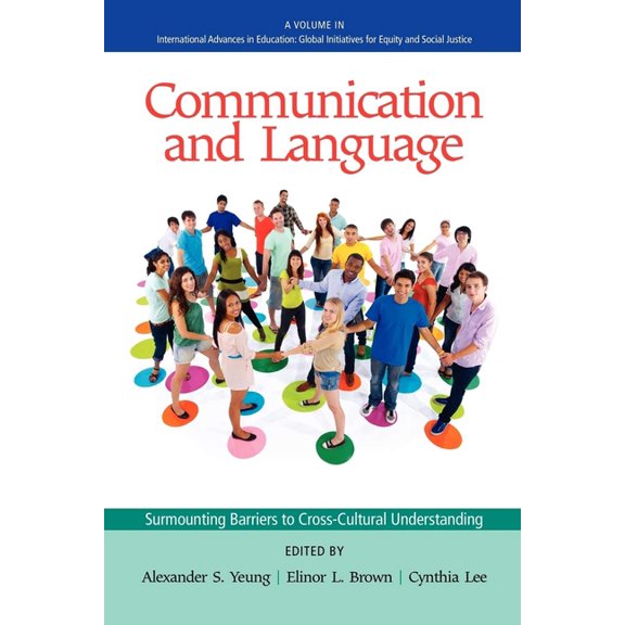 International Advances in Education: Glo Communication and Language: Surmounting Barriers to Cross-Cultural Understanding, (Hardcover)