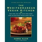 The Mediterranean Vegan Kitchen : Meat-Free, Egg-Free, Dairy-Free Dishes from the Healthiest Region Under the Sun (Paperback)