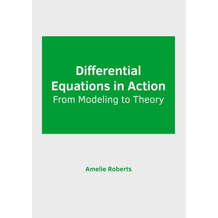 Differential Equations in Action: From Modeling to Theory (Hardcover)