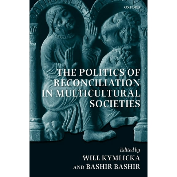 The Politics of Reconciliation in Multicultural Societies, (Paperback)