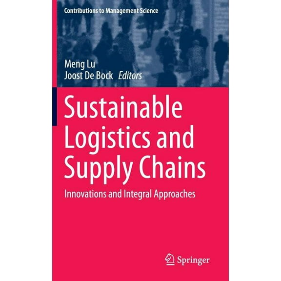 Contributions to Management Science Sustainable Logistics and Supply Chains: Innovations and Integral Approaches, (Hardcover)