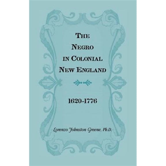 The Negro in Colonial New England 1620-1776
