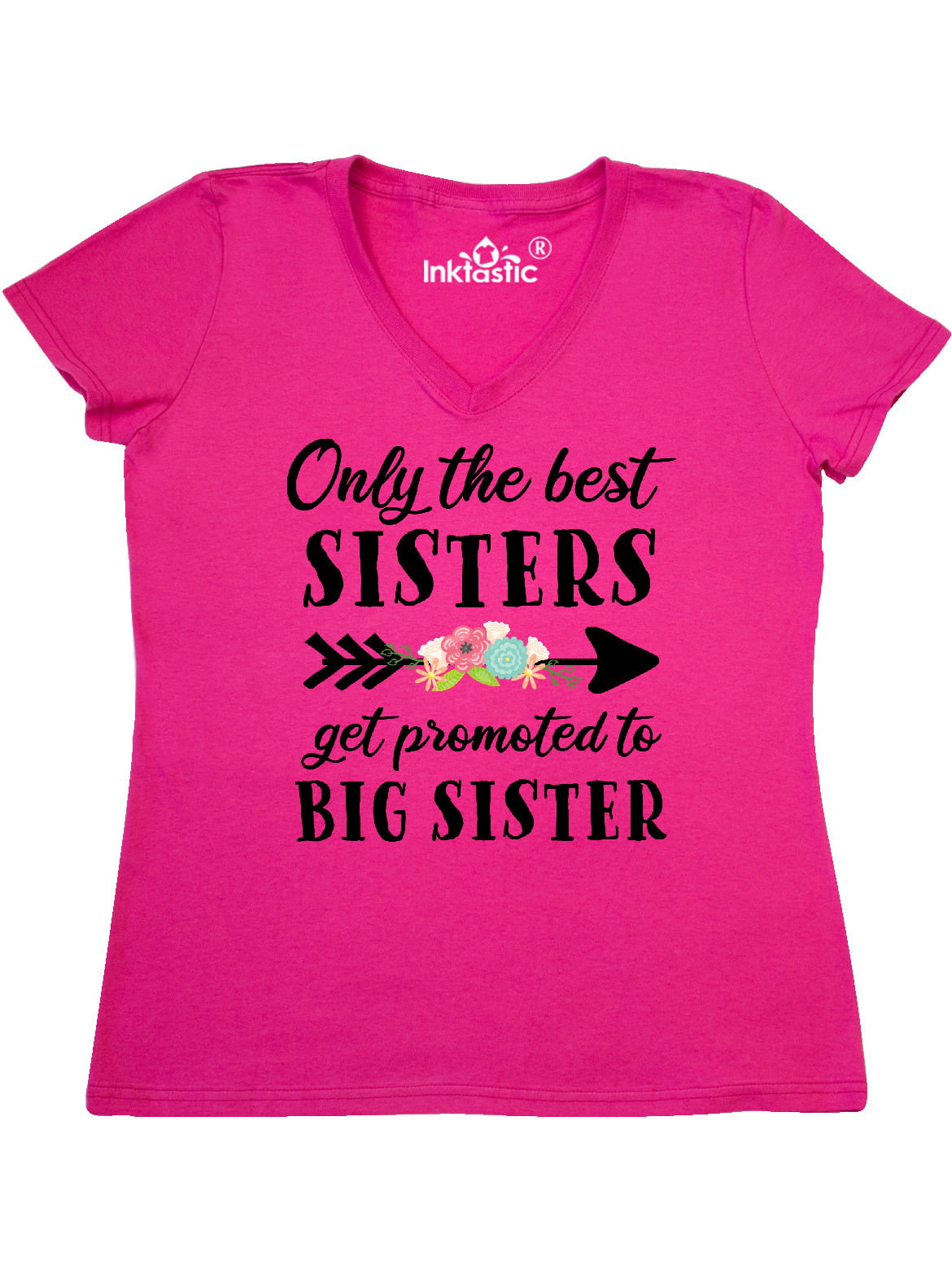 Inktastic Only the Best Sisters Get Promoted to Big Sister Women's V ...