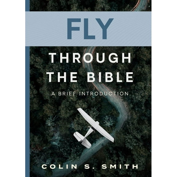 Fly Through the Bible: A Brief Introduction, (Paperback)