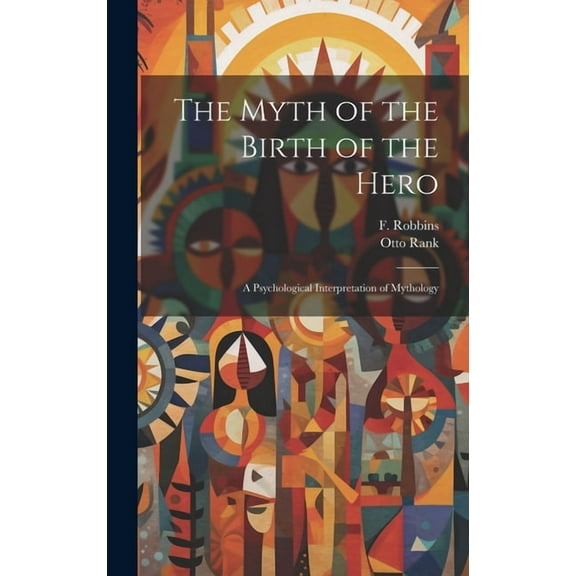 The Myth of the Birth of the Hero (Hardcover)
