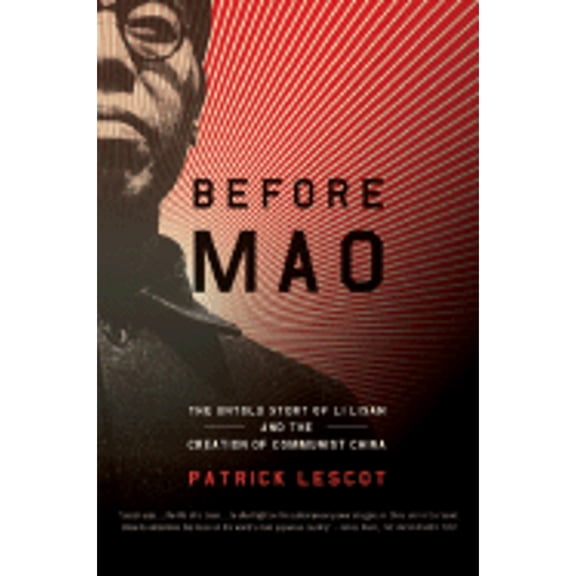 Pre-Owned Before Mao: The Untold Story of Li Lisan and the Creation of Communist China (Paperback) 0060084650 9780060084653