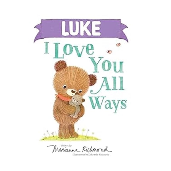 Pre-Owned Luke I Love You All Ways (Hardcover) 1728273943 9781728273945