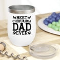 thumbnail image 2 of Best Chihuahua Dad Ever, Dog Parent, White 12oz Wine Tumbler, 2 of 5
