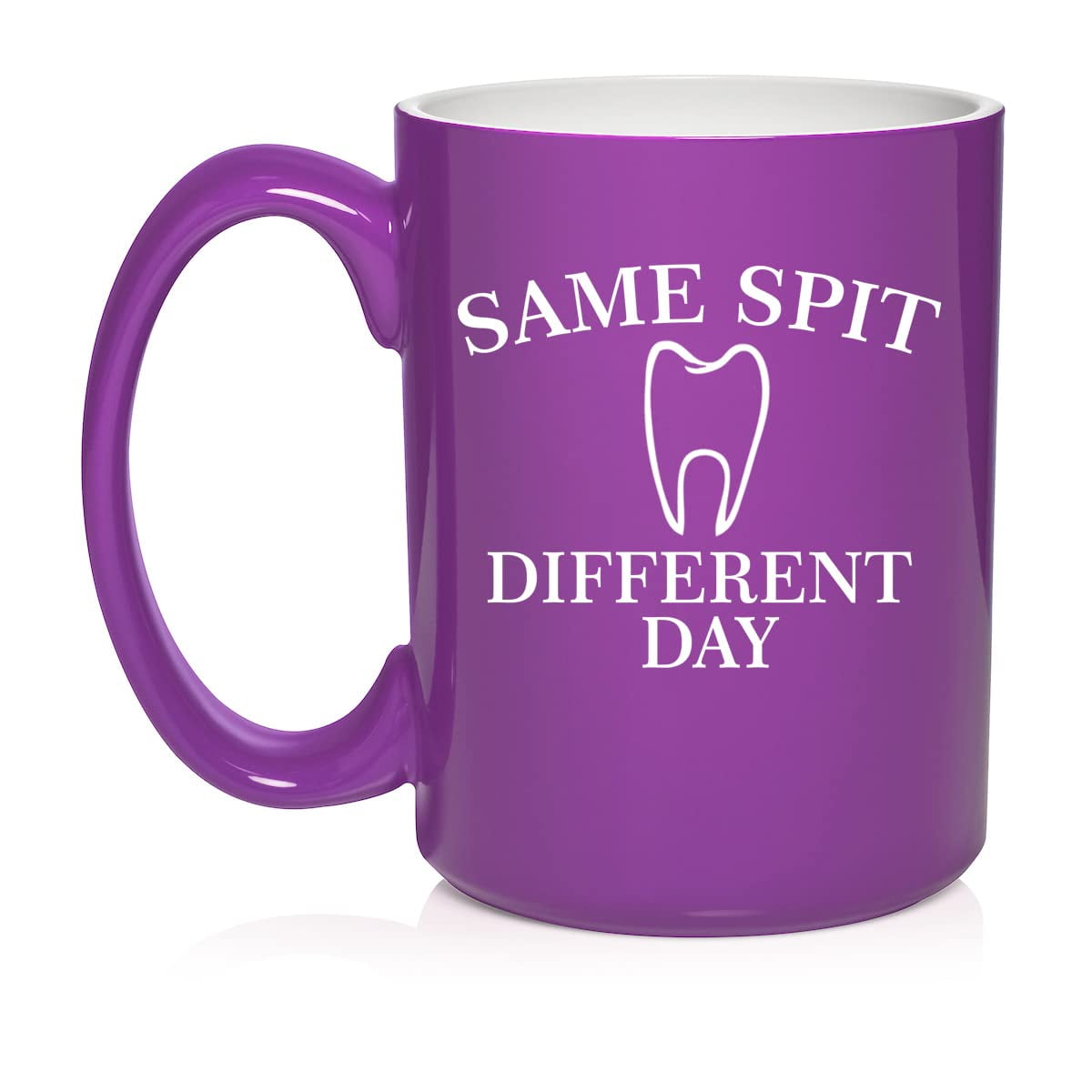 Same Spit Different Day Funny Dentist Dental Assistant Hygienist