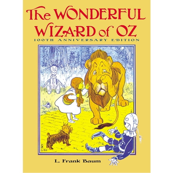 Books of Wonder The Wonderful Wizard of Oz: 100th Anniversary Edition, (Hardcover)