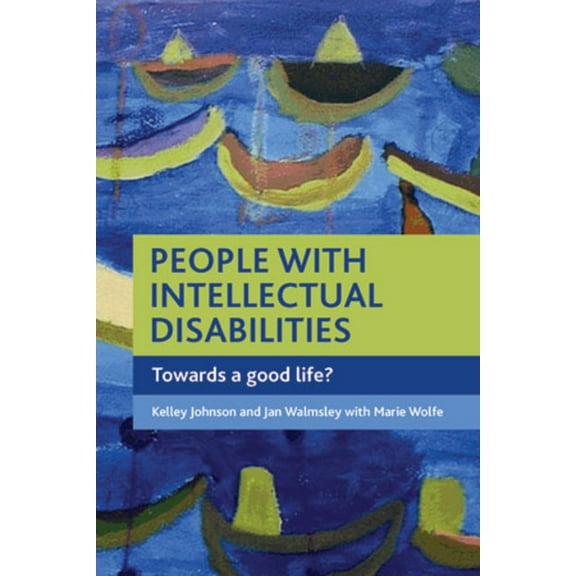 People with Intellectual Disabilities: Towards a Good Life?, (Hardcover)