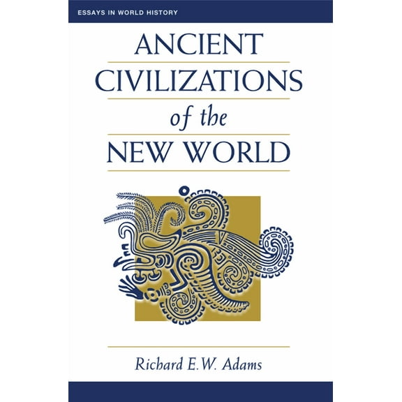 Ancient Civilizations Of The New World, (Hardcover)
