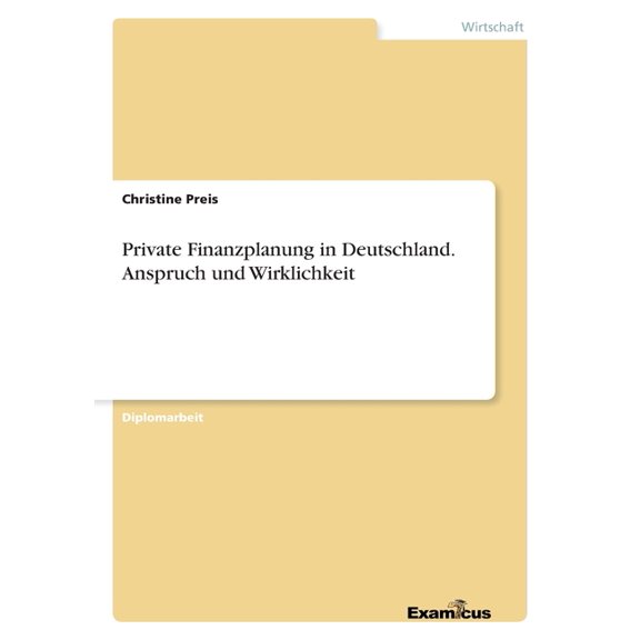 Private Finanzplanung in Deutschland. Anspruch und Wirklichkeit, (Paperback)