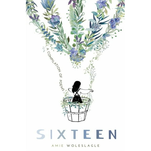 Sixteen: A Compilation of Poems, (Paperback)