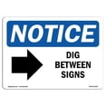 thumbnail image 1 of SignMission OS-NS-A-1218-L-11026 12 x 18 in. OSHA Notice Sign - Dig Between Sign Right Arrow, 1 of 1