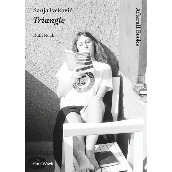 Afterall Books / One Work: Sanja Ivekovic : Triangle (Paperback)