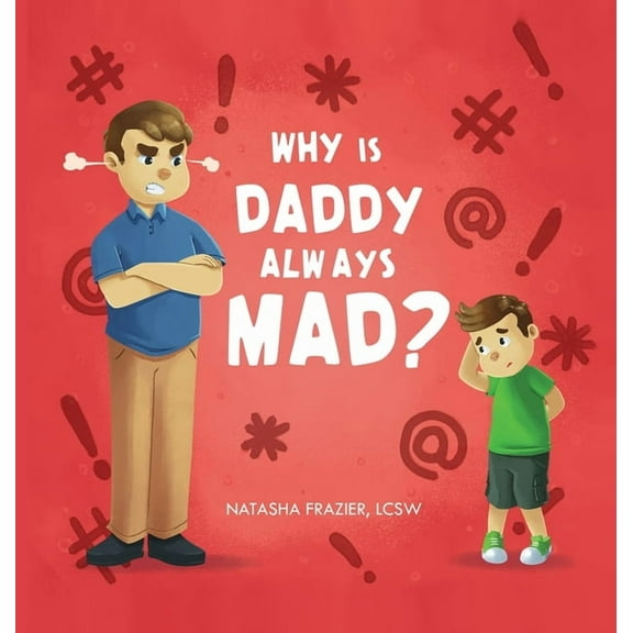 Why Is Daddy Always Mad?, (Hardcover)