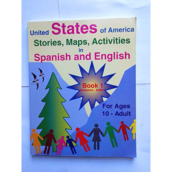 Pre-Owned United States of America Stories Maps Activities in Spanish and English: For Ages 10-Adult, Book 1, Alabama to Idaho (English and Spanish Edition) (Paperback) 1878253107 9781878253101