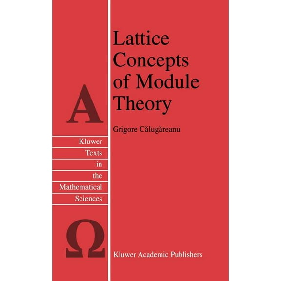 Texts in the Mathematical Sciences Lattice Concepts of Module Theory, Book 22, (Hardcover)