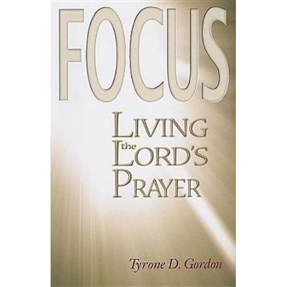 Pre-Owned F.O.C.U.S.: Living the Lord's Prayer (Paperback) 0687644747 9780687644742
