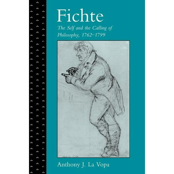 Fichte: The Self and the Calling of Philosophy, 1762 1799, (Paperback)