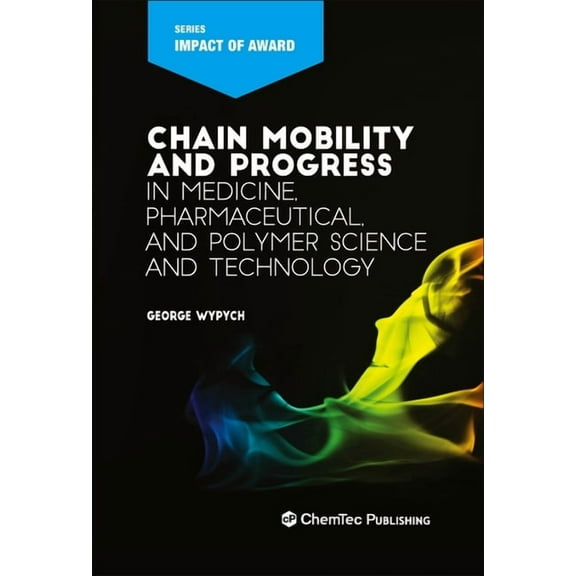 Impact of Award Chain Mobility and Progress in Medicine, Pharmaceuticals, and Polymer Science and Technology, Book 2, (Hardcover)