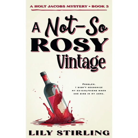 A Holt Jacobs Mystery A Not So Rosy Vintage, Book 3, (Paperback)