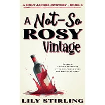 A Holt Jacobs Mystery A Not So Rosy Vintage, Book 3, (Paperback)