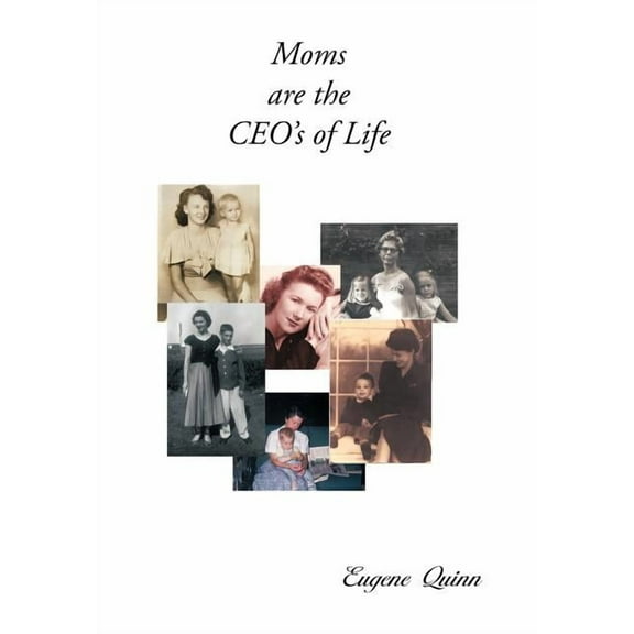 Moms are the CEO's of Life, (Hardcover)