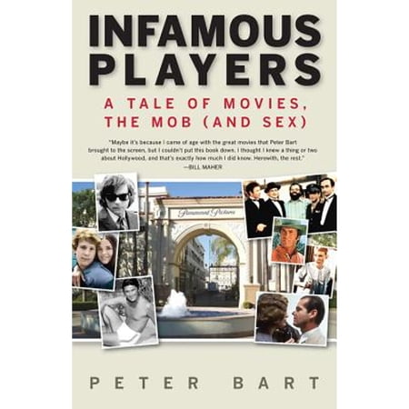 Pre-Owned Infamous Players: A Tale of Movies, the Mob (and Sex) (Paperback) by Peter Bart
