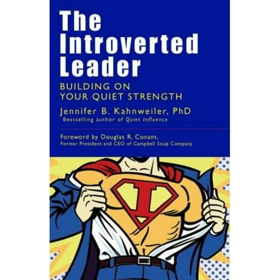 Pre-Owned The Introverted Leader: Building on Your Quiet Strength (Paperback) 1609942000 9781609942007