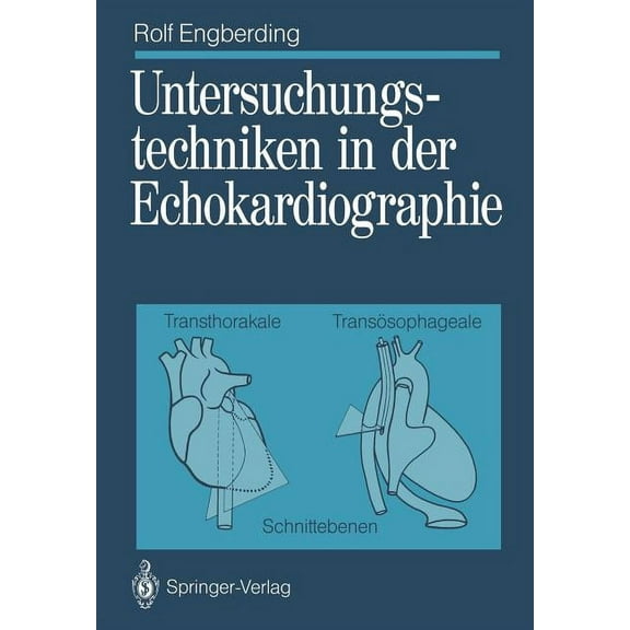 Untersuchungstechniken in Der Echokardiographie: Transthorakale, TransÃ¶sophageale Schnittebenen, (Paperback)