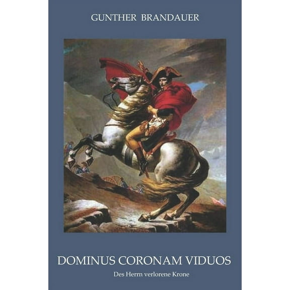 Dominus Coronam Viduos: Des Herrn verlorene Krone (Paperback)