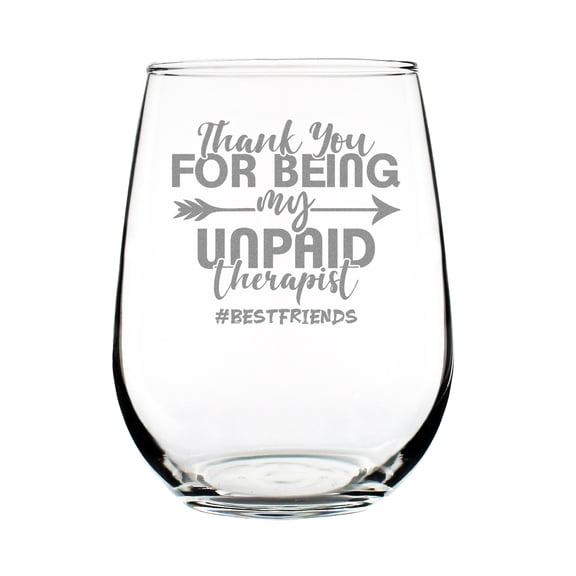 Thank You Unpaid Therapist 17oz Stemless Wine Glass, Hand Engraved Best Friends Gift, Etched Friendship Glass Present