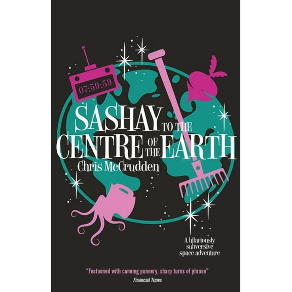 Sashay to the Centre of the Earth (Paperback)