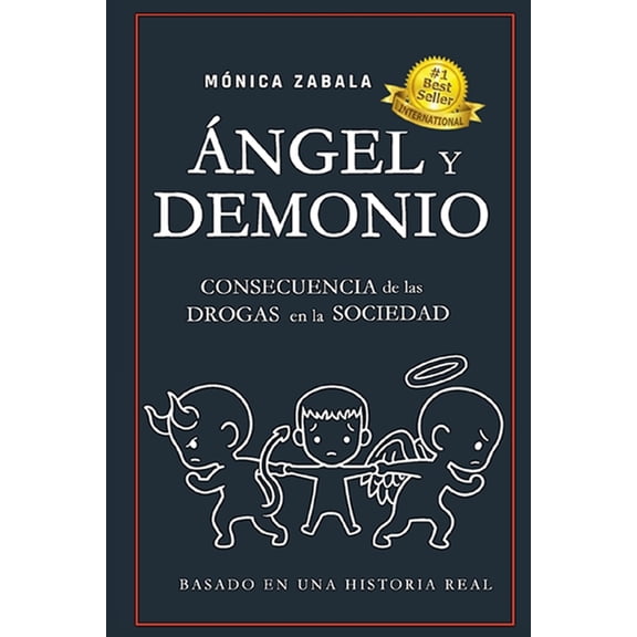 Ángel Y Demonio: CONSECUENCIA de las DROGAS en la SOCIEDAD (Paperback)