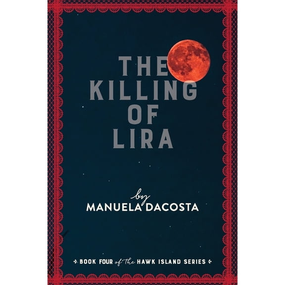 The Killing of Lira: Book Four of the Hawk Island Series, (Paperback)