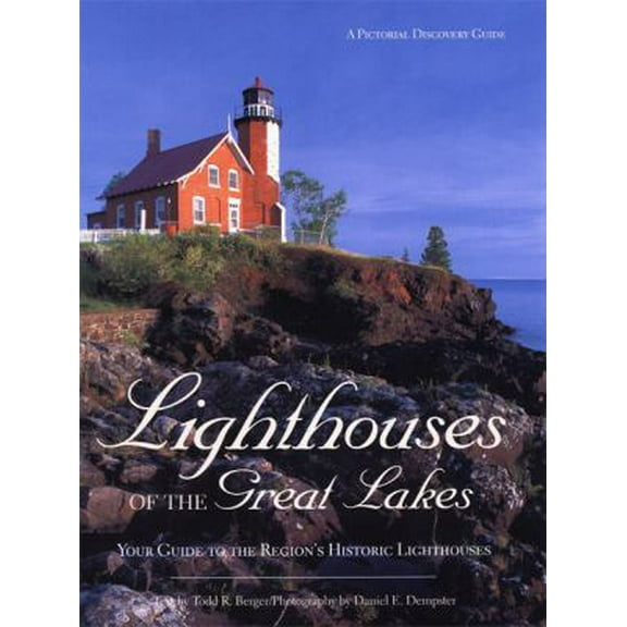 Pre-Owned Lighthouses of the Great Lakes: Your Ultimate Guide to the Region's Historic Lighthouses (Pictorial Discovery Guide) (Hardcover) 0896585174 9780896585171