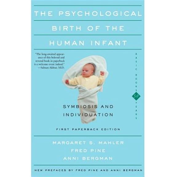 Pre-Owned The Psychological Birth of the Human Infant Symbiosis and Individuation (Paperback) 0465095542 9780465095544