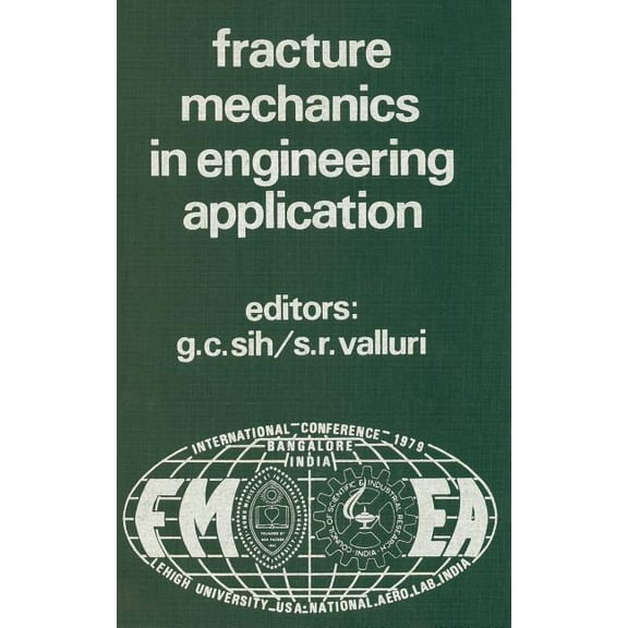 Proceedings of an International Conference on Fracture Mechanics in Engineering Application: Held at the National Aerona, (Hardcover)