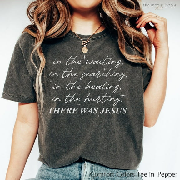 Boho Christian Shirt, There Was Jesus Tshirt, Religious Tee Gift For Church Friends, Motivational T-shirt For Women, Trendy Faith Outfit TWJ