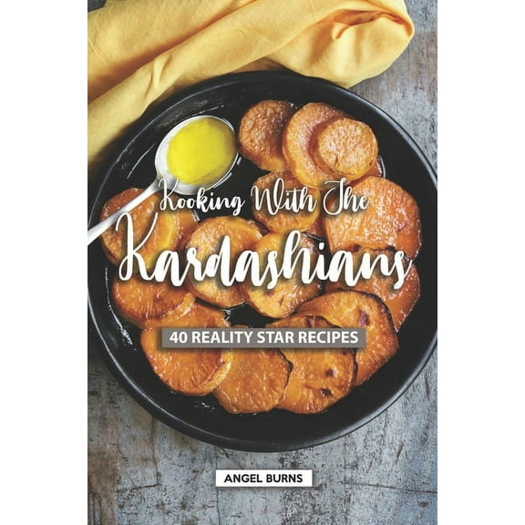 Kooking with the Kardashians: 40 Reality Star Recipes