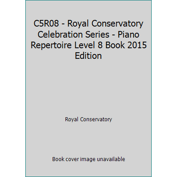 Pre-Owned C5R08 - Royal Conservatory Celebration Series - Piano Repertoire Level 8 Book 2015 Edition (Paperback) 1554407168 9781554407163