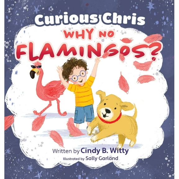 Curious Chris - Why No Flamingos?, (Hardcover)