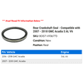 thumbnail image 2 of Rear Crankshaft Seal - Compatible with 2007 - 2018 GMC Acadia 3.6L V6 2008 2009 2010 2011 2012 2013 2014 2015 2016 2017, 2 of 2