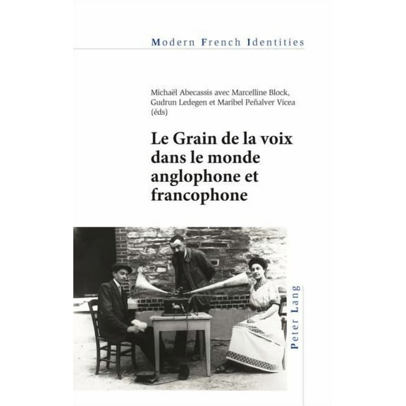 Modern French Identities: Le Grain de la voix dans le monde anglophone et francophone (Paperback)